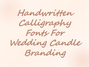 Elegant Handwritten Calligraphy Fonts for Wedding Candles